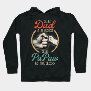 Being Dad Is An Honor Being Papaw Is Priceless Hoodie